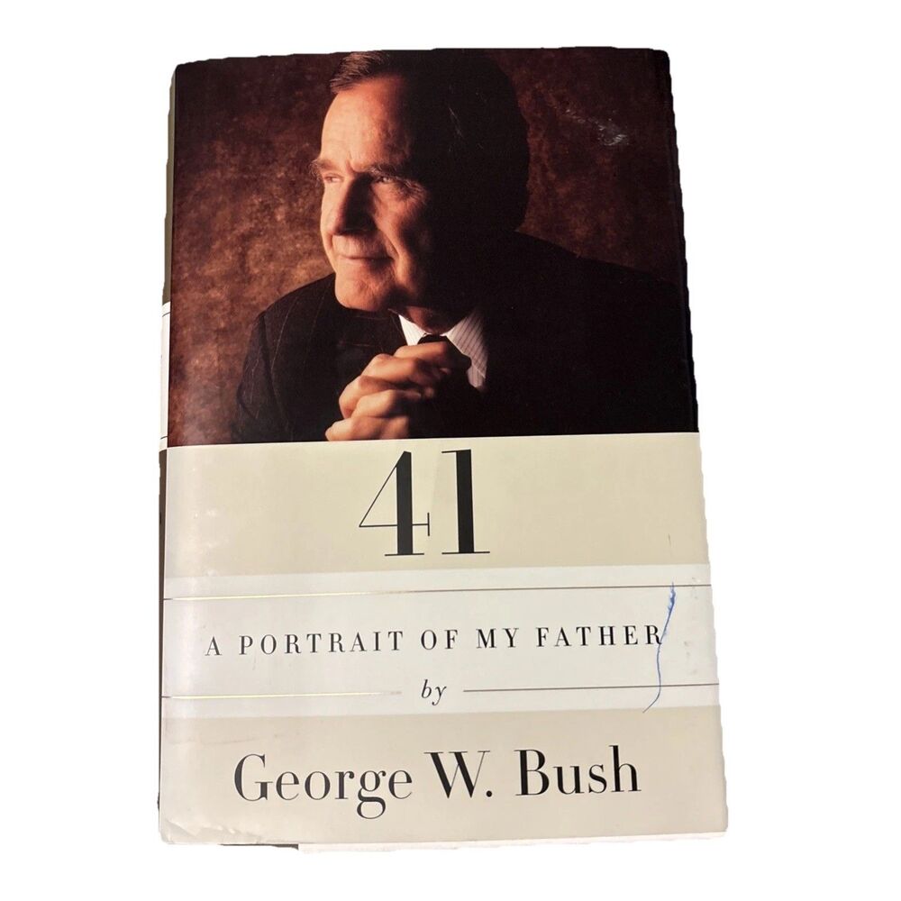 41 : A Portrait of My Father by George W. Bush (2014, Hardcover)